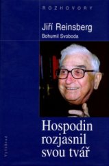 kniha Hospodin rozjasnil svou tvář rozhovory s Bohumilem Svobodou, Vyšehrad 2004