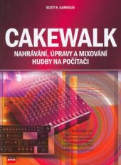 kniha Cakewalk nahrávání, úpravy a mixování hudby na počítači, CPress 2003
