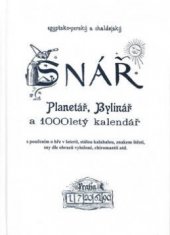 kniha Egyptsko-perský a chaldejský snář planetář, bylinář a 1000letý kalendář s poučením o hře v loterii, stálou kalabalou, znakem štěstí, sny dle obrazů vyložené, chiromantií atd., Akcent 2001