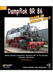 kniha Dampflok BR 86 German steam lokomotive Baureihe 86 in German museums collections : [train in detail no. 2 : photo manual for modelers], RAK 2010