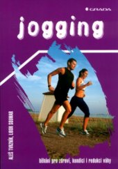 kniha Jogging běhání pro zdraví, kondici i redukci váhy, Grada 2004
