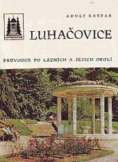 kniha Luhačovice průvodce po lázních a jejich okolí, MěstNV 1974