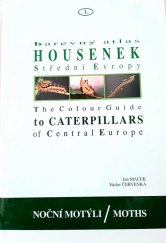 kniha The Colour guide to caterpillars of Central Europe. Barevný atlas housenek Střední Evropy. Noční motýli I, Macek & Červenka 1999