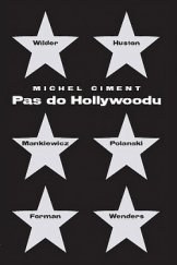 kniha Pas do Hollywoodu Wilder, Huston, Mankiewicz, Polanski, Forman, Wenders, Limonádový Joe 2016