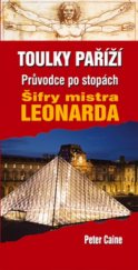 kniha Toulky Paříží průvodce po stopách Šifry mistra Leonarda, Metafora 2006