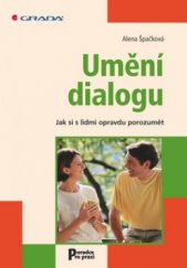 kniha Umění dialogu jak si s lidmi opravdu porozumět, Grada 2011