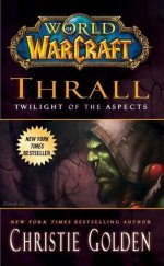 kniha World of Warcraft 9. - Thrall - Twilight of the Aspects, Pocket Books 2012