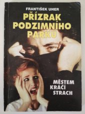 kniha Přízrak podzimního parku Kriminalistické případy ze současnosti, Výběr 1994