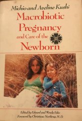 kniha Macrobiotic Pregnancy and Care of the Newborn, Japan Publications 1984