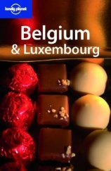kniha Belgium & Luxembourg, Lonely Planet 2007
