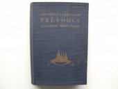 kniha Stehlíkův historický a orientační průvodce ulicemi hlavního města Prahy, František Stehlík 1929