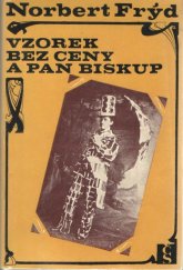 kniha Vzorek bez ceny a pan biskup , aneb, Začátek posledních sto let, Československý spisovatel 1966