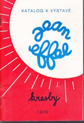 kniha Jean Effel kresby : katalog k výstavě, Praha 1975, Československá společnost pro mezinárodní styky 1975