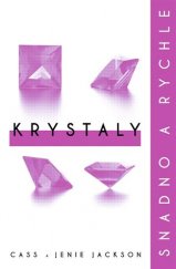 kniha Krystaly snadno a rychle - jediná kniha, kterou kdy budete potřebovat, Omega 2017