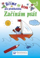 kniha Začínám psát pro předškoláky - od 5 let, Svojtka & Co. 2009