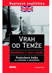 kniha Vrah od Temže = The Thames Murderer : [detektivka k výuce jazyků], Euromedia 2007