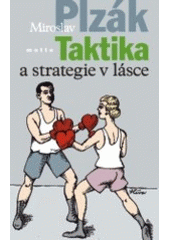 kniha Taktika a strategie v lásce, Motto 2007