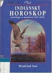 kniha Indiánský horoskop astrologie a moudrost Čtyř větrů, Ivo Železný 1999