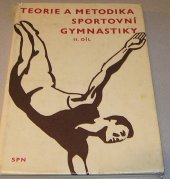 kniha Teorie a metodika sportovní gymnastiky 2. [díl] Učebnice pro posl. fakult tělesné výchovy a sportu., SPN 1973