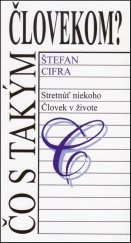kniha Čo s takým človekom? Stretnúť niekoho Človek v živote, Vydavateľstvo SSS 2015
