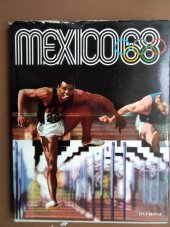 kniha Mexico 68 19. olympijské hry - 10. zimní olympijské hry, Grenoble, Olympia 1969
