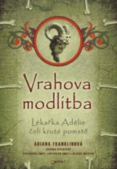 kniha Vrahova modlitba lékařka Adélie čelí kruté pomstě, Jota 2011