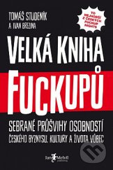 kniha Velká kniha fuckupů sebrané průšvihy osobností českého byznysu, kultury a života vůbec, Jan Melvil 2018