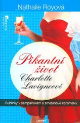kniha Pikantní život Charlotte Lavigneové 2. - Bublinky v šampaňském a smetanové karamelky, Jota 2014