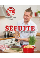 kniha MasterChef Česko: Šéfujte své kuchyni, Euromedia 2015