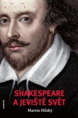 kniha Shakespeare a jeviště svět, Academia 2010