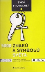 kniha 5000 znaků a symbolů světa podrobný výklad s barevnými ilustracemi, Grada 2008