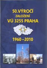 kniha 50. výročí založení VÚ 3255 Praha 1960-2010, Ministerstvo obrany ČR - Prezentační a informační centrum MO 2010