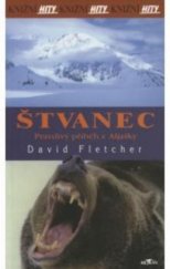 kniha Štvanec pravdivý příběh z Aljašky, Alpress 2004