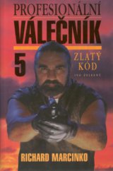 kniha Profesionální válečník. 5, - Zlatý kód, Ivo Železný 1999