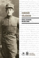 kniha Cukrář vojákem Deník legionáře Miloše Suma, Československá obec legionářská 2019