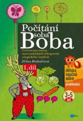 kniha Počítání soba Boba - 1. díl Cvičení pro rozvoj matematických schopností a logického myšlení pro děti od 3 do 5 let, Edika 2019