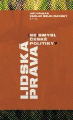 kniha Lidská práva (Ne)smysl české politiky?, Sociologické nakladatelství (SLON) 2015