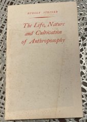kniha The Life, Nature, and Cultivation of Anthroposophy, Rudolf Steiner Press 1963