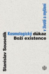 kniha Kosmologický důkaz boží existence v životě a myšlení, Vyšehrad 2014