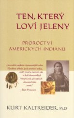 kniha Ten, který loví jeleny proroctví amerických indiánů, Pragma 2005