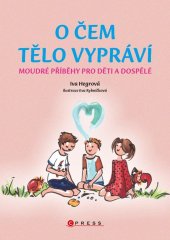 kniha O čem tělo vypráví Moudré příběhy pro děti, CPress 2021