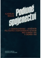 kniha Podivné spojenectví k československo-sovětským politickým a hospodářským vztahům mezi dubnem 1945 a únorem 1948, Karolinum  1996