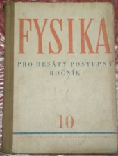 kniha Fysika pro desátý postupný ročník všeobecně vzdělávacích škol, SPN 1956