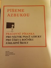 kniha Píšeme azbukou Pracovní písanka pro nácvik psací azbuky pro žáky 5. roč. zákl. školy, SPN 1985