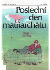 kniha Poslední den matriarchátu pro čtenáře od 9 let, Albatros 1989
