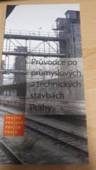 kniha Průvodce po průmyslových a technických stavbach Prahy, Hlavní město Praha 2015