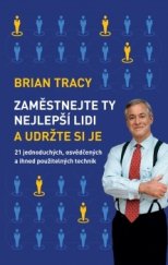 kniha Zaměstnejte ty nejlepší lidi a udržte si je 21 jednoduchých, osvědčených a ihned použitelných technik, Synergie 2015