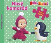 kniha Máša a medvěd - Nový kamarád - Kniha puzzle - Poskládej si pohádku Poskládej si pohádku, Egmont 2016