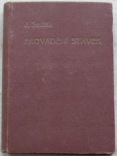 kniha Provádění staveb Technická příručka pro inženýry, stavitele a stavbyvedoucí, Vl. Reis 1945