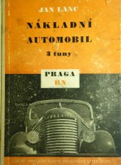 kniha Nákladní automobil 3 tuny Praga RN Určeno řidičům vozidel RN ... pomůcka pro provozní mistry, mechaniky, údržbáře a pro složky Svazarmu, SNTL 1954